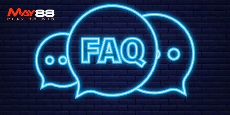 Một số thắc mắc chung liên quan nhà cái May88