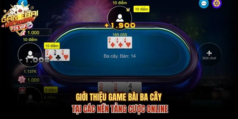 Giới thiệu Game bài Ba cây tại các nền tảng cược online