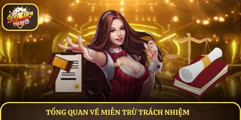 Giới thiệu về miễn trừ trách nhiệm tại game bài đổi thưởng